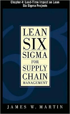 Book Lean Six Sigma for Supply Chain Management, Chapter 4 - Lead-Time Impact on Lean Six Sigma Projects free