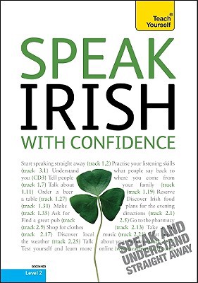 Book Speak Irish with Confidence with Three Audio CDs: A Teach Yourself Guide (Teach Yourself Language) free
