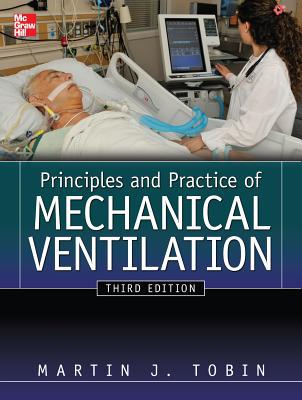 Book Principles And Practice of Mechanical Ventilation, Third Edition (Tobin, Principles and Practice of Mechanical Ventilation) free