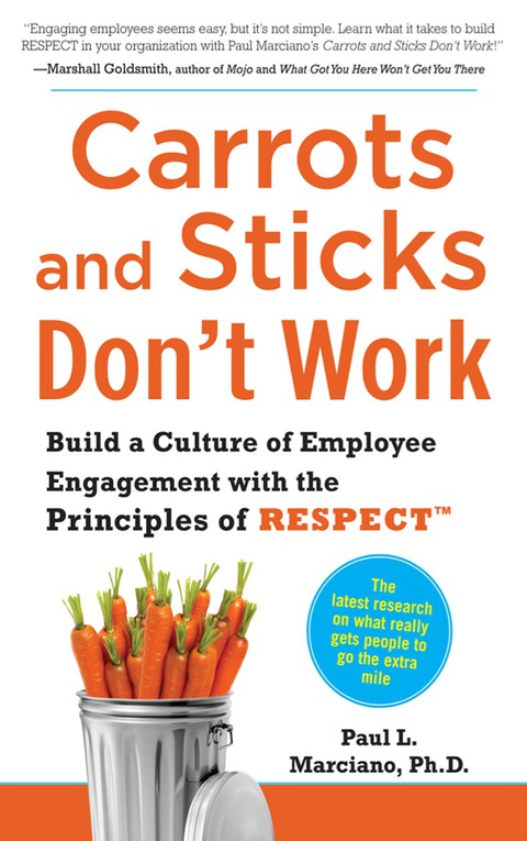 Book Carrots and Sticks Don't Work: Build a Culture of Employee Engagement with the Principles of RESPECT free