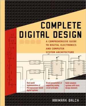 Book Complete Digital Design: A Comprehensive Guide to Digital Electronics and Computer System Architecture free
