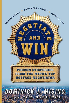 Book Negotiate and Win: Proven Strategies from the NYPD's Top Hostage Negotiator (CLS.EDUCATION) free