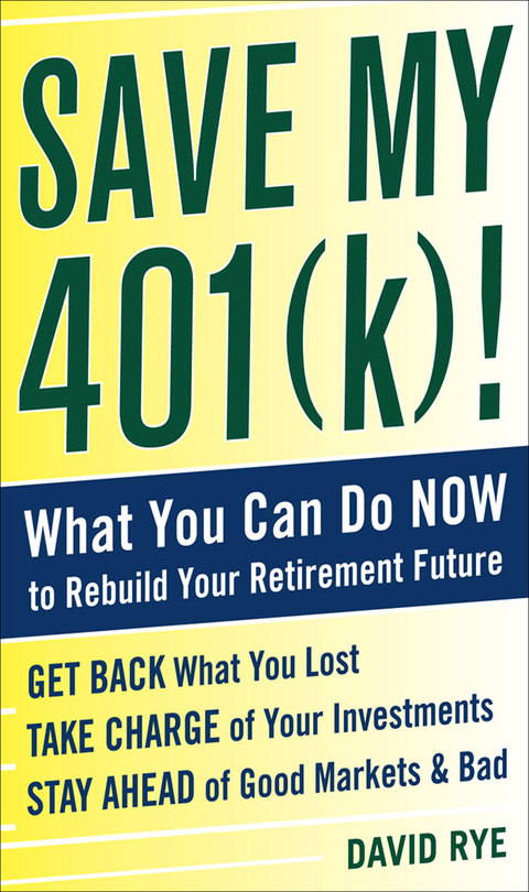 Book Save My 401(k)!: What You Can Do Now to Rebuild Your Retirement Future free
