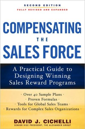 Book Compensating the Sales Force: A Practical Guide to Designing Winning Sales Reward Programs, Second Edition free