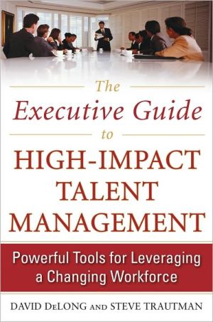 Book The Executive Guide to High-Impact Talent Management: Powerful Tools for Leveraging a Changing Workforce free