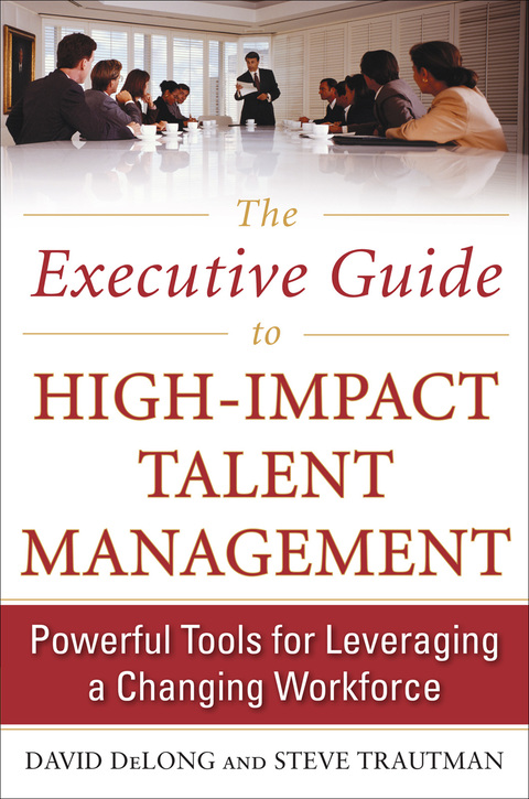 Book The Executive Guide to High-Impact Talent Management: Powerful Tools for Leveraging a Changing Workforce free