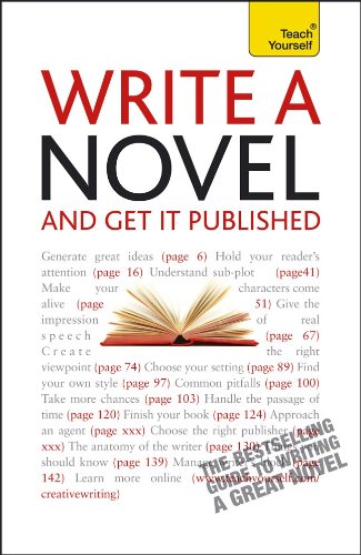 Book Write a Novel and Get It Published: A Teach Yourself Guide (Teach Yourself: Writing) free