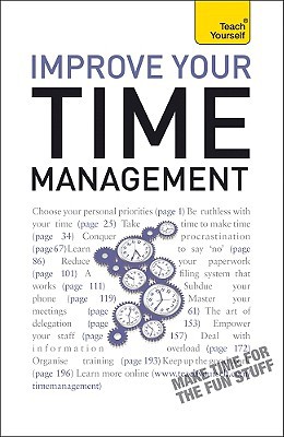 Book Improve Your Time Management: A Teach Yourself Guide (Teach Yourself Series) free