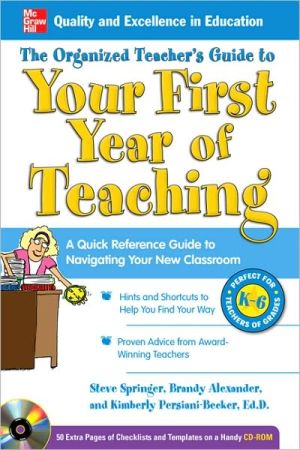 Book The Organized Teacher's Guide to Your First Year of Teaching with CD-ROM free