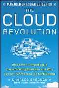 Book Management Strategies for the Cloud Revolution: How Cloud Computing Is Transforming Business and Why You Can't Afford to Be Left Behind free