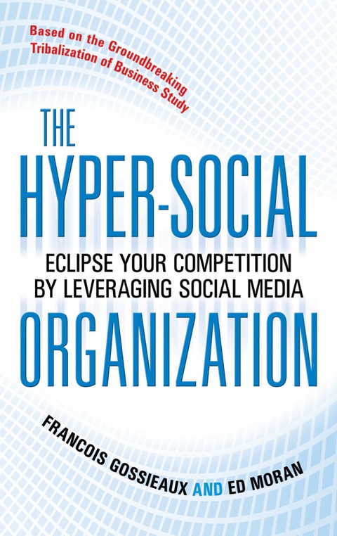 Book The Hyper-Social Organization: Eclipse Your Competition by Leveraging Social Media free