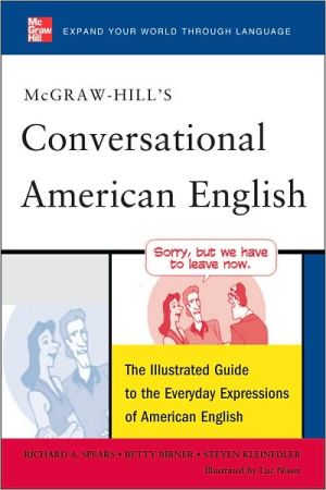 Book McGraw-Hill's Conversational American English: The Illustrated Guide to Everyday Expressions of American English (McGraw-Hill ESL References) free