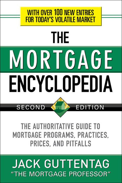 Book The Mortgage Encyclopedia: The Authoritative Guide to Mortgage Programs, Practices, Prices and Pitfalls, Second Edition free