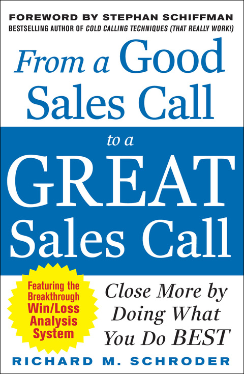 Book From a Good Sales Call to a Great Sales Call: Close More by Doing What You Do Best free