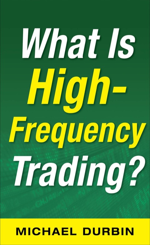 Book What Is High-Frequency Trading (EBOOK) free