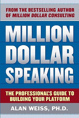 Book Million Dollar Speaking: The Professional's Guide to Building Your Platform free