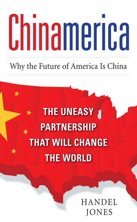 Book CHINAMERICA: The Uneasy Partnership that Will Change the World free