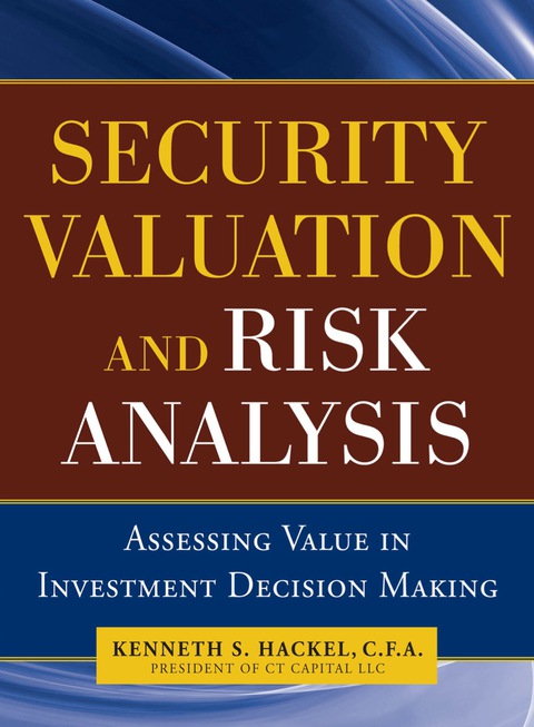 Book Security Valuation and Risk Analysis: Assessing Value in Investment Decision-Making: Assessing Value in Investment Decision Making free