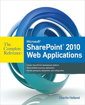 Book Microsoft SharePoint 2010 Web Applications The Complete Reference free