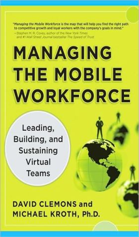 Book Managing the Mobile Workforce: Leading, Building, and Sustaining Virtual Teams free