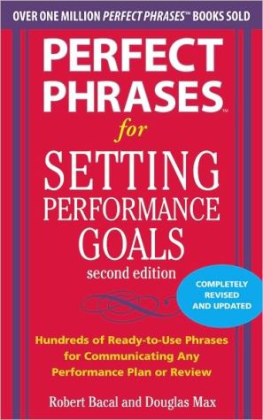 Book Perfect Phrases for Setting Performance Goals, Second Edition (Perfect Phrases Series) free