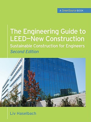 Book The Engineering Guide to LEED-New Construction: Sustainable Construction for Engineers (GreenSource): Sustainable Construction for Engineers free