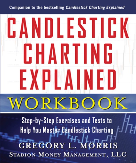 Book Candlestick Charting Explained Workbook: Step-by-Step Exercises and Tests to Help You Master Candlestick Charting free