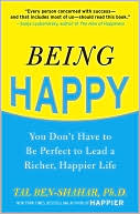 Book Being Happy: You Don't Have to Be Perfect to Lead a Richer, Happier Life: You Don't Have to Be Perfect to Lead a Richer, Happier Life free