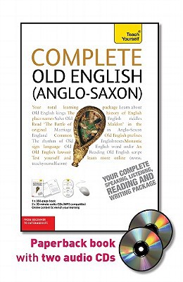 Book Complete Old English (Anglo-Saxon) with Two Audio CDs: A Teach Yourself Guide (Teach Yourself Language) free