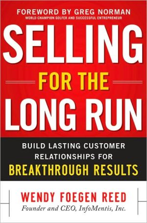 Book Selling for the Long Run: Build Lasting Customer Relationships for Breakthrough Results free