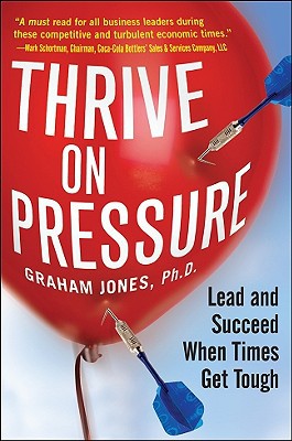 Book Thrive on Pressure: Lead and Succeed When Times Get Tough free