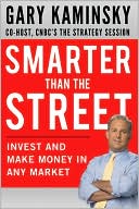 Book Smarter Than the Street: Invest and Make Money in Any Market free