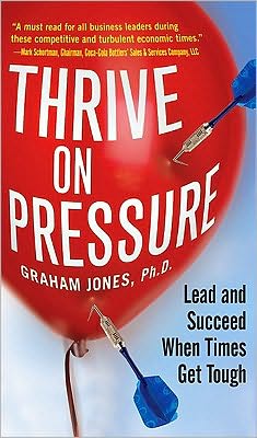 Book Thrive on Pressure: Lead and Succeed When Times Get Tough free