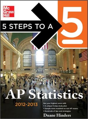 Book 5 Steps to a 5 AP Statistics, 2012-2013 Edition (5 Steps to a 5 on the Advanced Placement Examinations Series) free