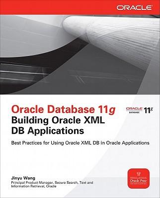 Book Oracle Database 11g Building Oracle Xml Db Applications (Oracle Press) free