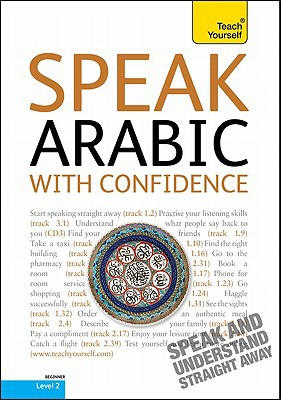 Book Speak Arabic with Confidence with Three Audio CDs: A Teach Yourself Guide (Teach Yourself Level 2) free
