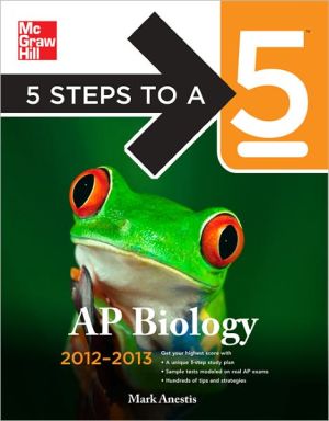 Book 5 Steps to a 5 AP Biology, 2012 Edition (5 Steps to a 5 on the Advanced Placement Examinations Series) free