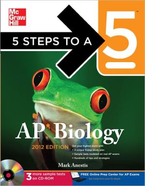 Book 5 Steps to a 5 AP Biology with CD-ROM, 2012 Edition (5 Steps to a 5 on the Advanced Placement Examinations Series) free