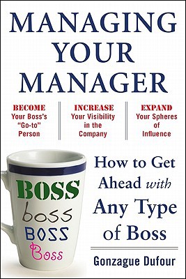 Book Managing Your Manager: How to Get Ahead with Any Type of Boss free