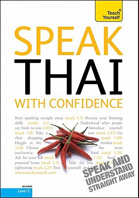 Book Speak Thai with Confidence with Three Audio CDs: A Teach Yourself Guide (Teach Yourself: Level 2 (Audio)) free