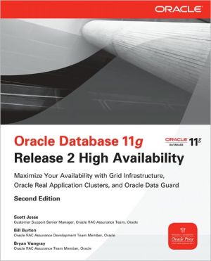 Book Oracle Database 11g Release 2 High Availability: Maximize Your Availability with Grid Infrastructure, RAC and Data Guard free