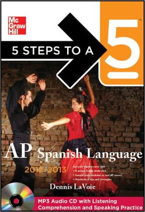 Book 5 Steps to a 5 AP Spanish Language with MP3 Disk, 2012-2013 Edition (5 Steps to a 5 on the Advanced Placement Examinations Series) free