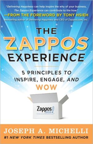 Book The Zappos Experience: 5 Principles to Inspire, Engage, and WOW free