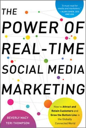 Book The Power of Real-Time Social Media Marketing: How to Attract and Retain Customers and Grow the Bottom Line in the Globally Connected World free