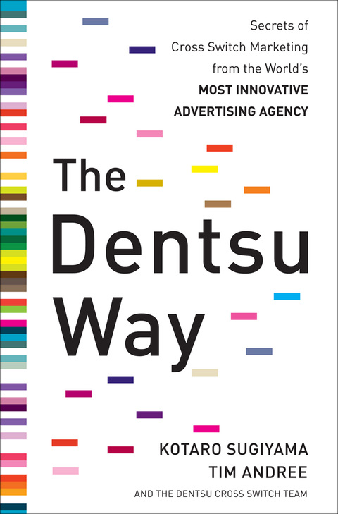 Book The Dentsu Way: Secrets of Cross Switch Marketing from the World’s Most Innovative Advertising Agency free