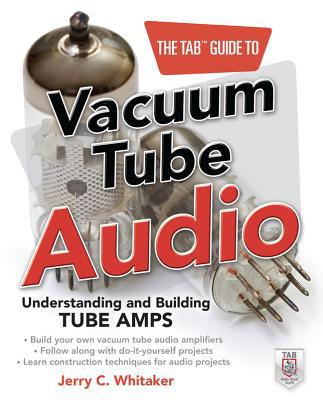 Book The TAB Guide to Vacuum Tube Audio: Understanding and Building Tube Amps (TAB Electronics) free
