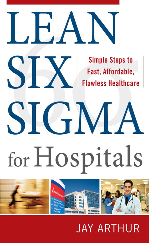 Book Lean Six Sigma for Hospitals: Simple Steps to Fast, Affordable, and Flawless Healthcare free
