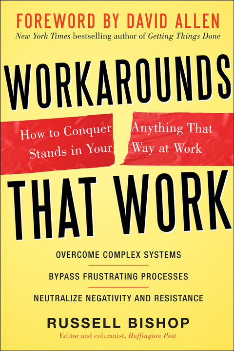 Book Workarounds That Work: How to Conquer Anything That Stands in Your Way at Work free
