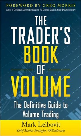 Book The Trader's Book of Volume: The Definitive Guide to Volume Trading free