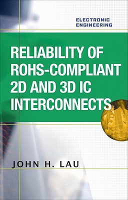 Book Reliability of RoHS-Compliant 2D and 3D IC Interconnects (Electronic Engineering) free